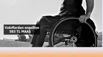 Vakıflardan Engellilere 583 TL Maaş