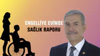 Engelliye Evinde Sağlık Raporu Verilecek