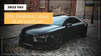 ÖTV İndirimli Araç Alımı Şartları ve Gerekli Belgeler 2022