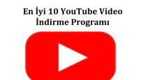 En İyi 10 YouTube Video İndirme Programı