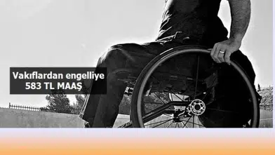 Vakıflardan Engellilere 583 TL Maaş