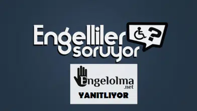 Engelliler soruyor Engelolma.net yanıtlıyor