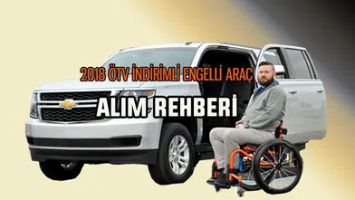 2018 ÖTV İndirimli Engelli Araç Alma Rehberi