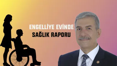 Engelliye Evinde Sağlık Raporu Verilecek