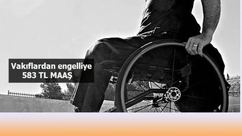 Vakıflardan Engellilere 583 TL Maaş