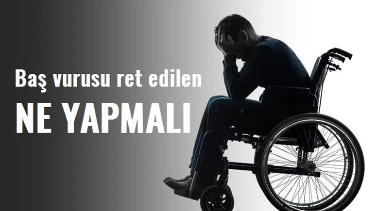 Malulen emeklilik başvurusu ret edilenler ne yapmalı?