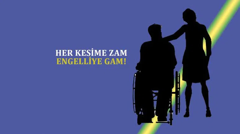 Emekliye, Yaşlıya, Gazilere Zam! Engelliye Gam!