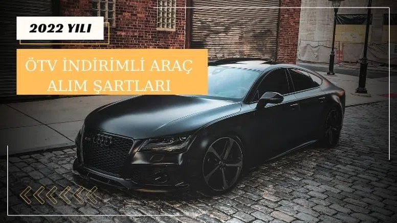 ÖTV İndirimli Araç Alımı Şartları ve Gerekli Belgeler 2022