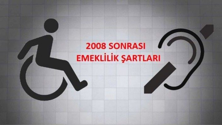 2008 De işe giren SSK’lı engellinin emekliliği