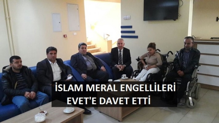 Başkan İslam Meral Referandum için engellileri evet demeye çağırdı