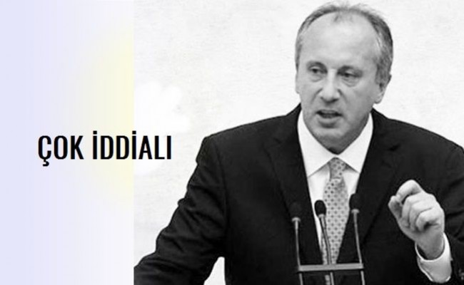 CHP’li Muharrem İnce’den Açıklama