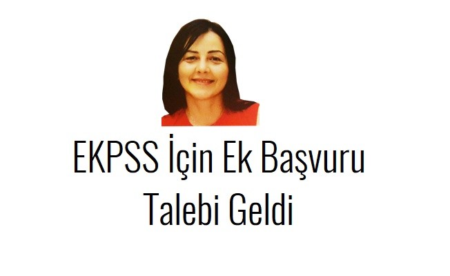 EKPSS Başvurusu Yapamayan Kişiler İçin Ek Başvuru Talebi