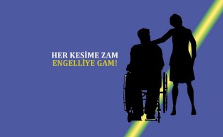 Emekliye, Yaşlıya, Gazilere Zam! Engelliye Gam!