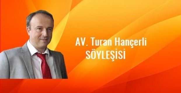 AV. Turan Hançerli ile Engelli Sorunları ve Yaşama Dair